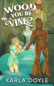 front cover of Wood You Be Vine? by Karla Doyle